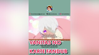 vanitasnocarte noe domi louis tagalog fandub fyp Let's dub one of my fav manga/anime. Enjoy!