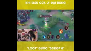 Khi Elsu Của Ly Đại Bàng Loot Được SCROP 8