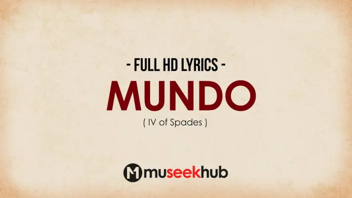 IV of Spades - Mundo [ FULL HD ] Lyrics ðŸŽµ