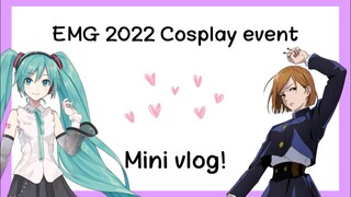 EMG 2022 Cosplay event | Mini vlog
