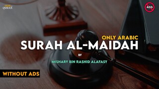 Surah Al-Maidah Surah 5 | Only Arabic | By Mishary Rashid Alafasy