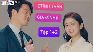 Kết hôn 10 năm,Vợ không biết Chồng là một đặc vụ ngầm = [review phim]: Tình Thân Gia Đình - Tập 1,2