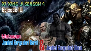 Xi Xing Ji Season 4 Episode 10 || Melawan Jendral Surga dari Barat dan Jendral Surga dari Utara