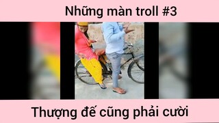 Những màn troll siêu hài hước