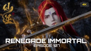 RENEGADE IMMORTAL EPISODE 107 [4K HD]