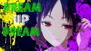 AMV Dream Up Dream ( Kaguya Sama Love Is War)  song: 7 rings