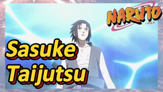 Sasuke Taijutsu