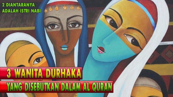 JANGAN TERMASUK SALAH SATUNYA..!! INILAH 3 WANITA DURHAKA DALAM AL QUR'AN.
