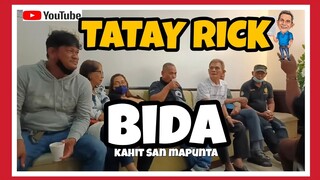 TATAY RICK:BIDA KAHIT SAAN