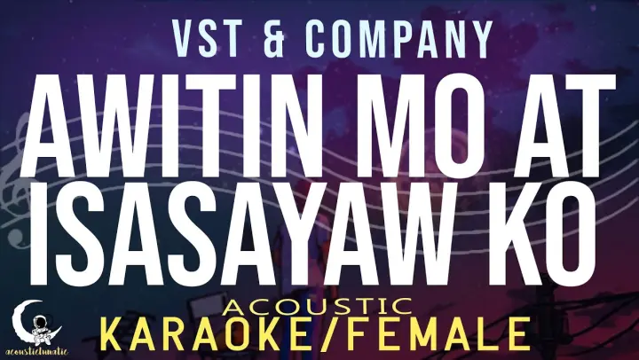 AWITIN MO AT ISASAYAW KO - VST & Company ( Acoustic Karaoke/Female Key )
