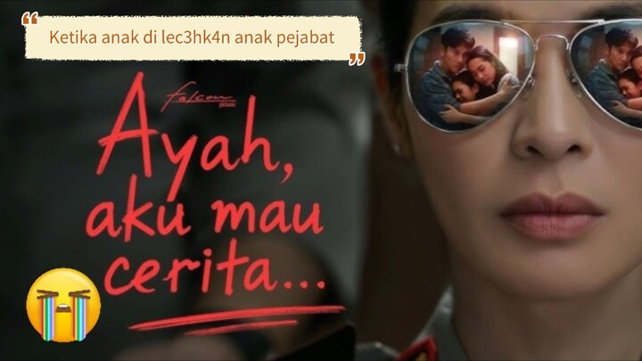 Ayah aku mau cerita (2026) ketika anak di lec3hk4n anak pejabat 🥀🥀😔🔥