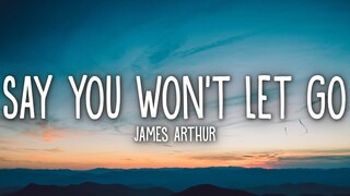 James Arthur - Say You Won't Let Go (Lyrics)