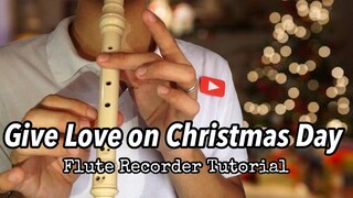 GIVE LOVE ON CHRISTMAS DAY (Flute Recorder Tutorial) Cover with Letter notes Flute Chords