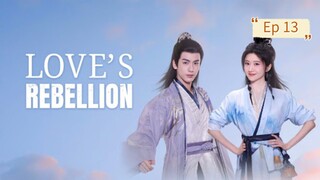 Love's Rebellion Episode 13