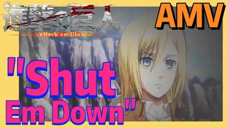 [Attack on Titan] AMV | "Shut Em Down"
