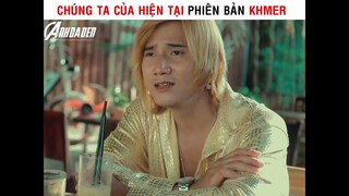 Chúng Ta Của Hiện Tại Phiên bản Khơ Me