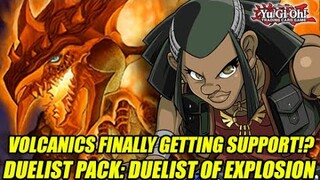 Volcanic Support Is Coming!? Yu-Gi-Oh! Duelist Pack: Duelist of Explosion