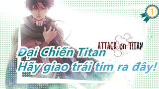 [Đại Chiến Titan/Mashup/Kinh điển] Đại chiến nhân loại! Hãy giao trái tim ra đây!_1