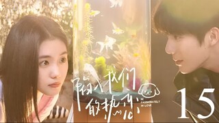 Be Passionately in Love Ep 15 Sub Indo