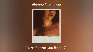 rihanna ft. eminem - love the way you lie pt. 2 [slowed]