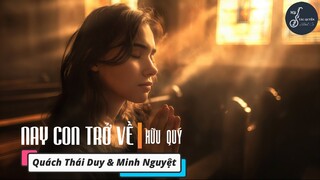 Nay Con Trở Về (Hữu Quý) - Trình bày: Quách Thái Duy & Minh Nguyệt