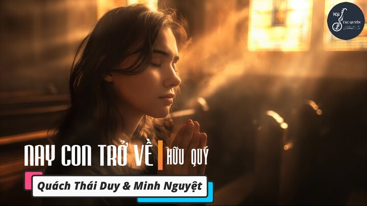 Nay Con Trở Về (Hữu Quý) - Trình bày: Quách Thái Duy & Minh Nguyệt