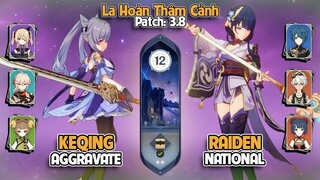 C0 Keqing Aggravate & C0 Raiden National | La Hoàn Thâm Cảnh Tầng 12 | Genshin Impact 3.8