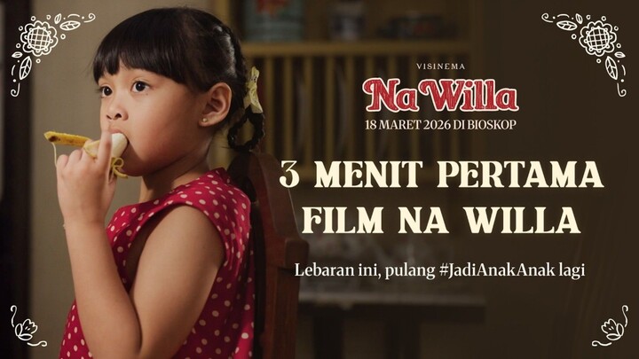 TIGA MENIT PERTAMA DARI NA WILLA! SPOILER EKSKLUSIF!