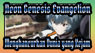 [Neon Genesis Evangelion / AMV / Epik] Untuk Menghancurkan Dunia yang Kejam