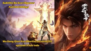 Wu Dong Qian Kun [Martial universe] S5 episode 9 Sub indo Terbaru