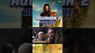 AQUAMAN 2: Aqua Baby C.G.I.? #aquaman2