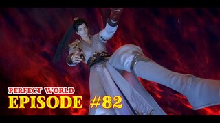 Perfect World Episode 82 - Shi Hao VS Mayat Hidup