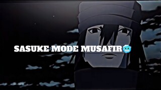 Sasuke Mode Musafir 🥶