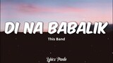 Di na babalik - This Band (Lyrics) ♫