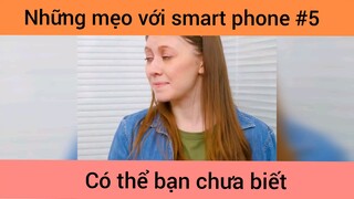 Những mẹo với smart phone p5