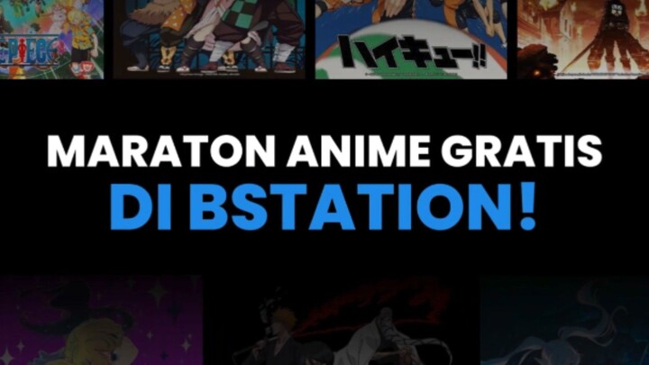 yuk mampir ☺️ Maraton Anime Gratis di bstation
