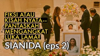 TERLEPAS FIKSI ATAU NYATA--INI SOAL DUKA KELUARGA - Review SIANIDA episode 2 (2021) di WeTV