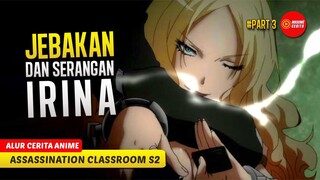 (PART 3) MENCARI TITIK KELEMAHAN DARI DEWA KEMATIAN - ALUR CERITA ANIME ANSATSU KYOUSHITSU S2