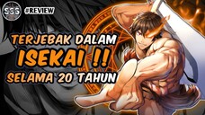 Pria ini Terjebak Di Isekai Selama 20 Tahun Hingga Menjadi OVERPOWER !