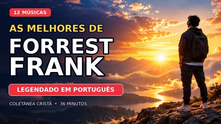 As Melhores de Forrest_Frank_Legendados_Portugues