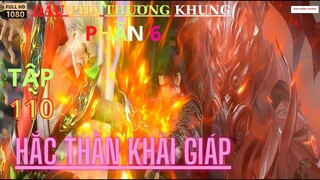 Đấu Phá Thương Khung Phần 6 Tập 110 Vietsub Thuyết Minh 1080P |斗破苍穹年番 第 6 部分110集 |HHTQ Thắng channel