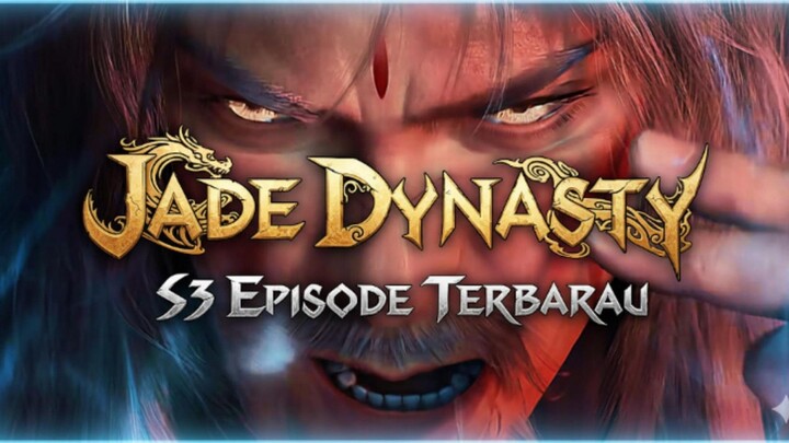JADE DYNASTY SEASON 3 EPISODE 19 (71) SUB INDO FULL HD [4K]