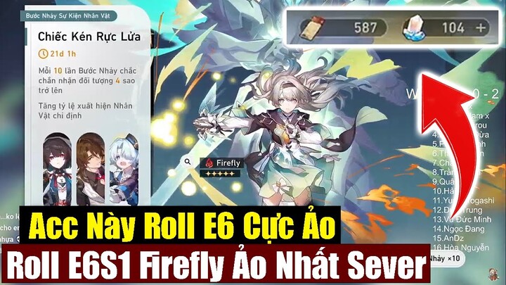 Roll FireFly E6 Ảo Nhất Là Đây - AnDz Dùng Hết May Mắn Của Mình Cho Viewer | Honkai Star Rail