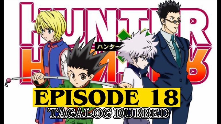 Hunter X Hunter Episode 18 Tagalog