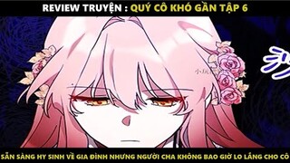 Quý Cô Khó Gần Tập 6 | Truyện Tranh Siêu Nhanh | Mõm Radio