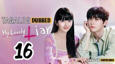 My Lovely Liar episode 16 tagalog dub / dubbed 2023 • Romance