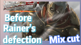 [Attack on Titan]  Mix cut | Before Rainer's defection