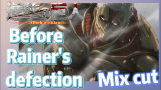 [Attack on Titan]  Mix cut | Before Rainer's defection