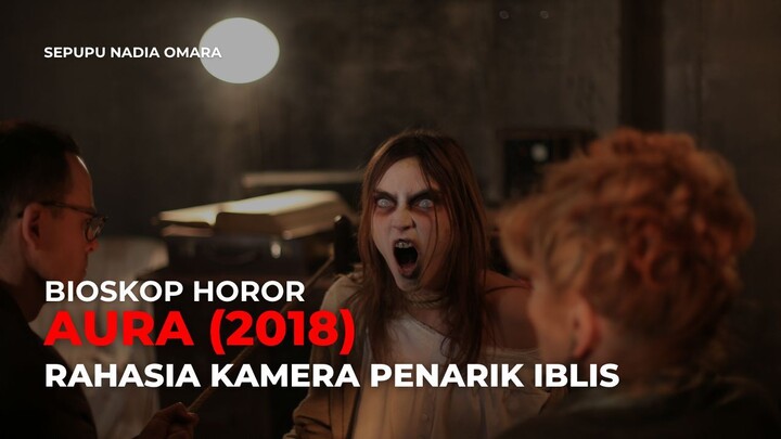 AURA (2018) - HOROR BARAT