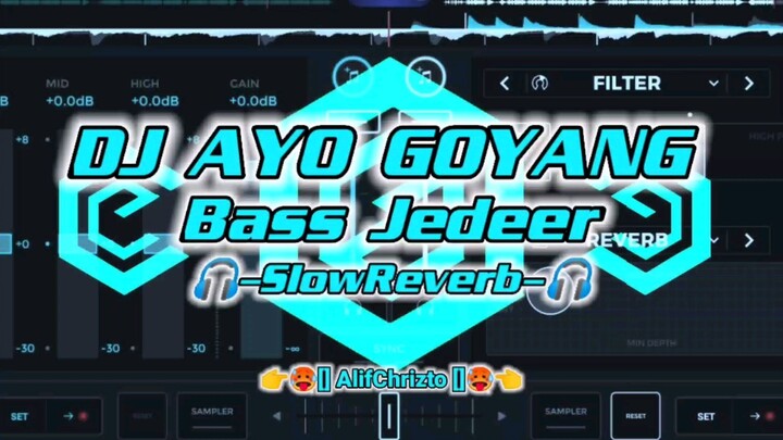 DJ AYO GOYANG BASS JEDER -SlowReverb- 👉🥵👈